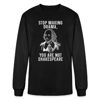 You Are Not Shakespeare Quote Literature William - Men's Long Sleeve T-Shirt - black - Front