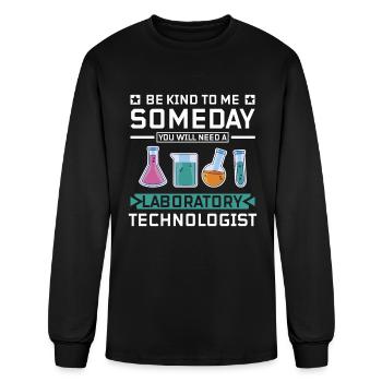 Be kind you will need a laboratory technologist - Men's Long Sleeve T-Shirt - black - Front