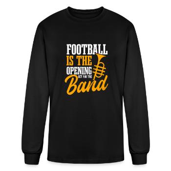 Marching Band Uniform Football Opening Act For - Men's Long Sleeve T-Shirt - black - Front