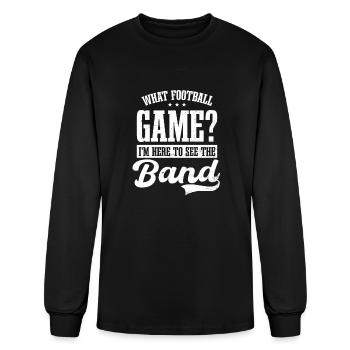 Marching Band Uniform What Game? Here To See Band - Men's Long Sleeve T-Shirt - black - Front