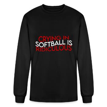 Crying In Softball Is Ridiculous - Men's Long Sleeve T-Shirt - black - Front