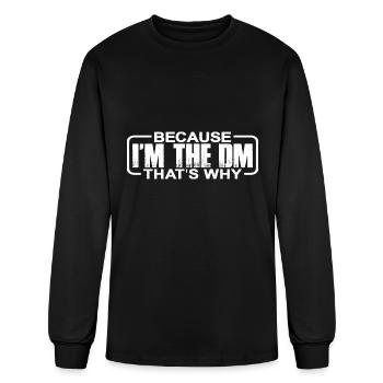 Because I'm The Dm That's Why 7 - Men's Long Sleeve T-Shirt - black - Front