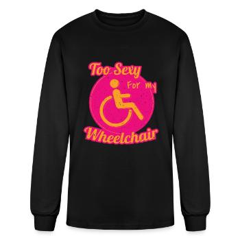 Sexy For My Wheelchair Wheelchair Users - Men's Long Sleeve T-Shirt - black - Front