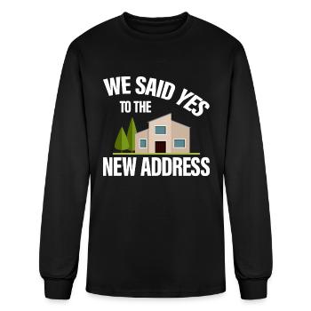 We Said Yes To The New Address 2 - Men's Long Sleeve T-Shirt - black - Front