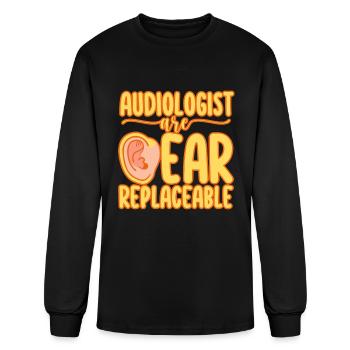 Audiologists Are Ear Replaceable - Men's Long Sleeve T-Shirt - black - Front