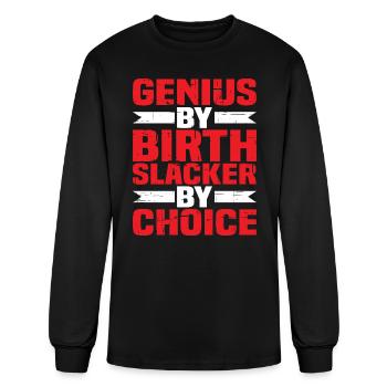 Genius By Birth Slacker By Choice 4 - Men's Long Sleeve T-Shirt - black - Front
