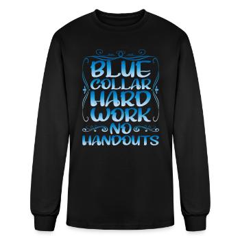 Blue Collar Hard Work No Handouts - Men's Long Sleeve T-Shirt - black - Front