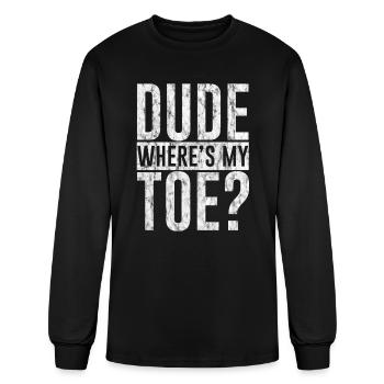 Dude Where's My Toe 3 - Men's Long Sleeve T-Shirt - black - Front