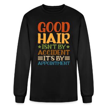 Good Hair Isn't By Accident, It's By Appointment - Men's Long Sleeve T-Shirt - black - Front