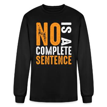 No Is A Complete Sentence 25 - Men's Long Sleeve T-Shirt - black - Front