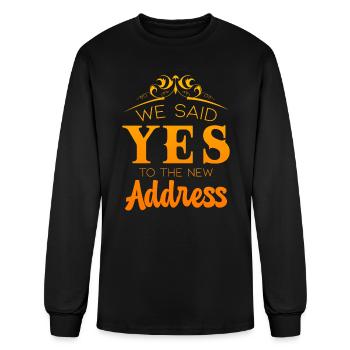 We Said Yes To The New Address - Men's Long Sleeve T-Shirt - black - Front