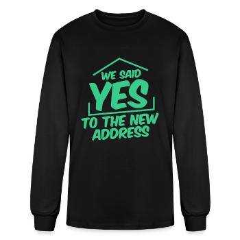 We Said Yes To The New Address 4 - Men's Long Sleeve T-Shirt - black - Front