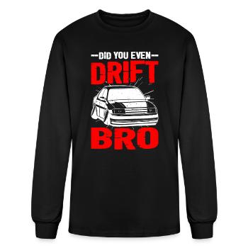 Avez-vous même dérivé bro - T-shirt à manches longues Homme - noir - Devant