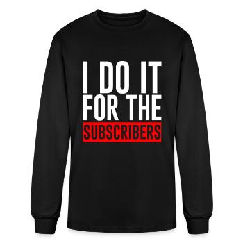 I Do It For The Subscribers - Men's Long Sleeve T-Shirt - black - Front