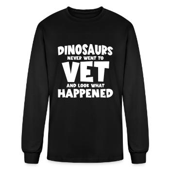 Dinosaurs Never Went To Vet And Look What Happened - Men's Long Sleeve T-Shirt - black - Front