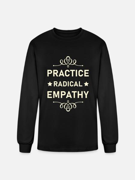 Practice Radical Empathy - Men's Long Sleeve T-Shirt - black
