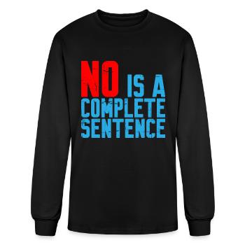 No Is A Complete Sentence 16 - Men's Long Sleeve T-Shirt - black - Front