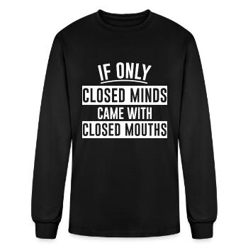 If Only Closed Minds Came With Closed Mouths 2 - Men's Long Sleeve T-Shirt - black - Front