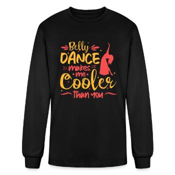 Belly Dance Makes Me Cooler Than You Belly Dancing - Men's Long Sleeve T-Shirt - black - Front