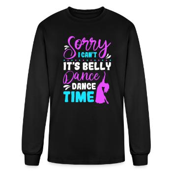 Sorry I Can't It's Belly Dance Time Belly Dancing - Men's Long Sleeve T-Shirt - black - Front