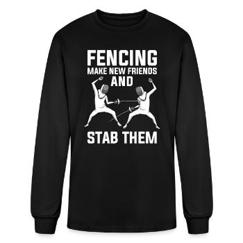 Fencing Make New Friends And Stab Them Fencer - Men's Long Sleeve T-Shirt - black - Front