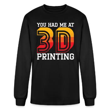 You Had Me At 3D Printing Nozzle 3D Printer - Men's Long Sleeve T-Shirt - black - Front
