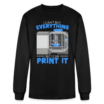 I Can't Buy Everything But I Can Print It - Men's Long Sleeve T-Shirt - black - Front
