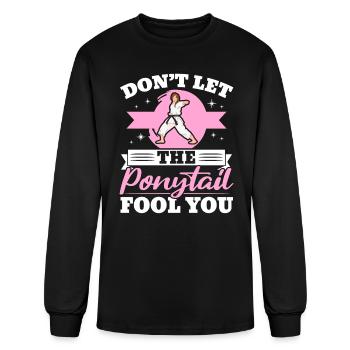 Don't Let The Ponytail Fool You MMA Taekwondo Girl - Men's Long Sleeve T-Shirt - black - Front