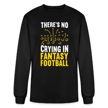 There's No Crying In Fantasy Football Sport Lover - Men's Long Sleeve T-Shirt - black - Front
