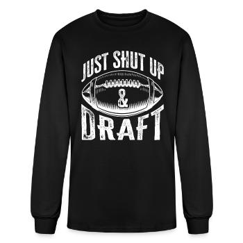 Just Shut Up And Draft Fantasy Football Sport - Men's Long Sleeve T-Shirt - black - Front