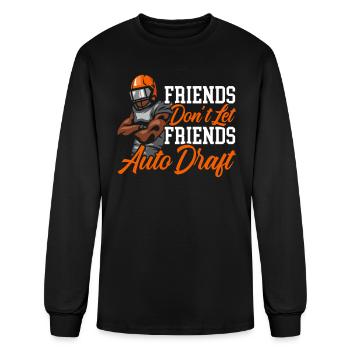 Friends Don't Let Friends Auto Draft Football - Men's Long Sleeve T-Shirt - black - Front