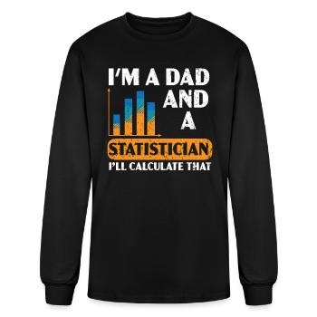 I'm A Dad And A Statistician I'll Calculate That - Men's Long Sleeve T-Shirt - black - Front