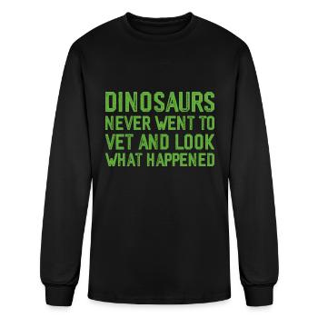 Dinosaurs Never Went To Vet, Look What Happened 3 - Men's Long Sleeve T-Shirt - black - Front