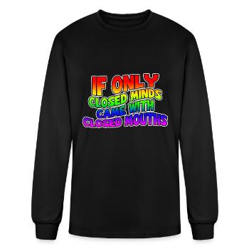 If Only Closed Minds Came With Closed Mouths - Men's Long Sleeve T-Shirt - black - Front