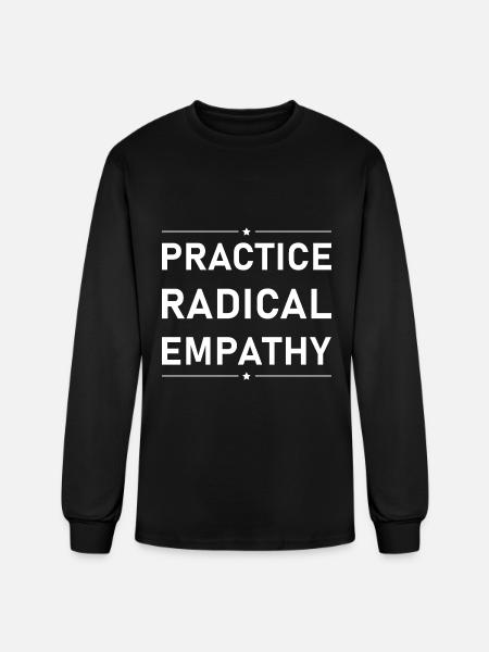 Practice Radical Empathy - Men's Long Sleeve T-Shirt - black