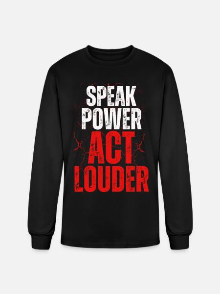 Speak Power Act Louder - Men's Long Sleeve T-Shirt - black