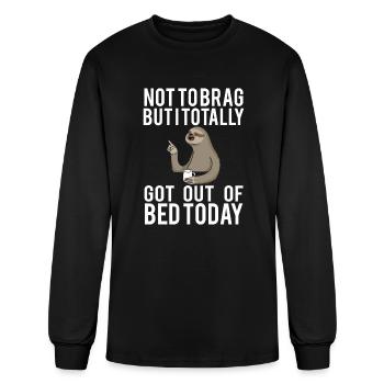 Not To Brag But I Totally Got Out Of Bed Today - Men's Long Sleeve T-Shirt - black - Front