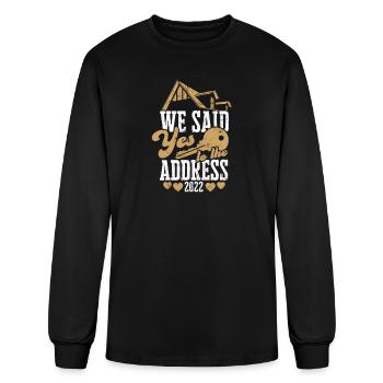 We said yes to the address 2022 - house - Men's Long Sleeve T-Shirt - black - Front