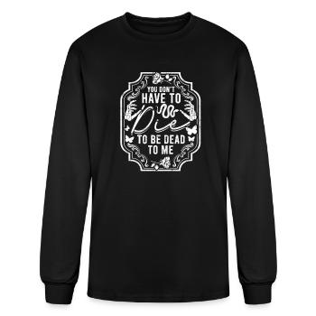 You Don't Have To Die To Be Dead To Me - Breakup - Men's Long Sleeve T-Shirt - black - Front
