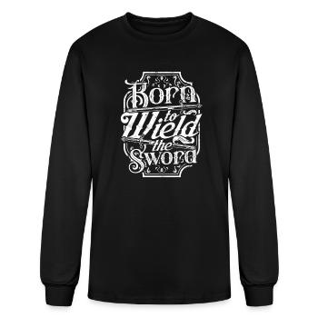 Born to wield the Sword - Sword - Men's Long Sleeve T-Shirt - black - Front
