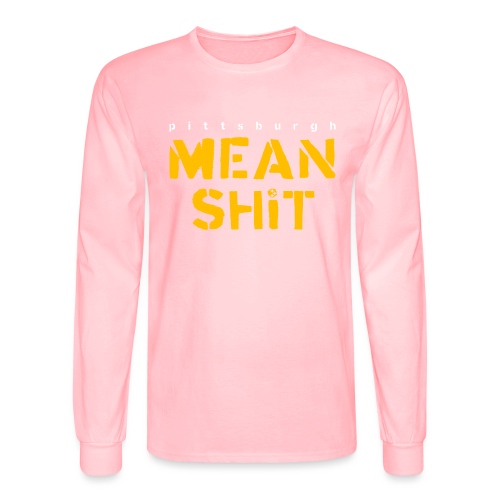 Mean Shit - Men's Long Sleeve T-Shirt