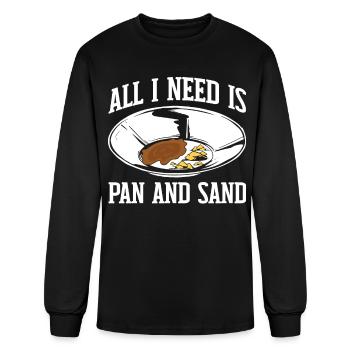 Funny Gold Panning Gold Prospectors All I Need Pan - Men's Long Sleeve T-Shirt - black - Front