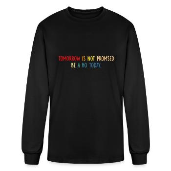Tomorrow Is Not Promised Be A Hoe Today - Men's Long Sleeve T-Shirt - black - Front