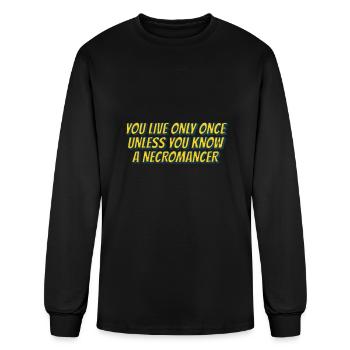 You live only once, unless you know a necromancer - Men's Long Sleeve T-Shirt - black - Front