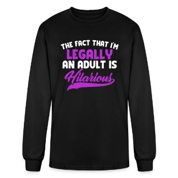 The Fact That I'm Legally An Adult Is Hilarious - Men's Long Sleeve T-Shirt - black - Front