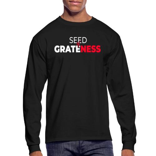 Seed of Grateness Merch - Men's Long Sleeve T-Shirt