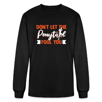 Don't Let The Ponytail Fool You Lover Pro Player - Men's Long Sleeve T-Shirt - black - Front
