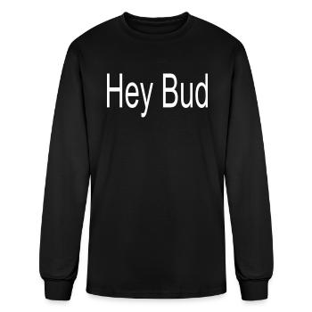 Hey Bud - Men's Long Sleeve T-Shirt - black - Front