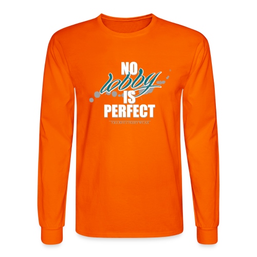 No lobby is perfect - Men's Long Sleeve T-Shirt