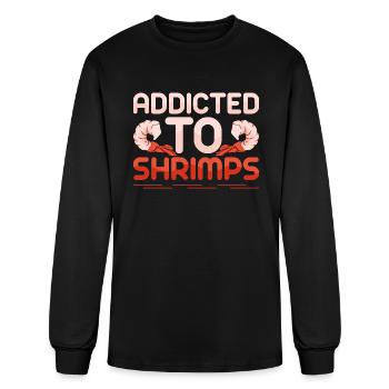 Addicted To Shrimps Shrimp Lover Seafood - Men's Long Sleeve T-Shirt - black - Front